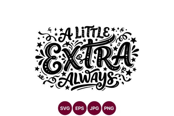 A Little Extra Hand Lettering Graphics & Illustrations
