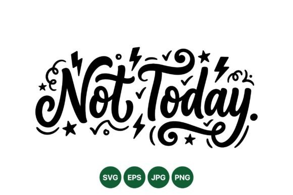 Bold Not Today Typography Art