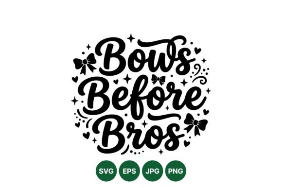 Bows Before Bros Feminine Design: Graphics & Illustrations
