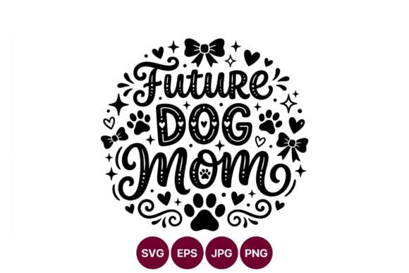 Future Dog Mom Hand Lettering Bow Vector: Graphics & Illustrations