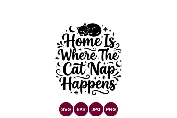 Home Cat Nap Script Quote Vector: Graphics & Illustrations