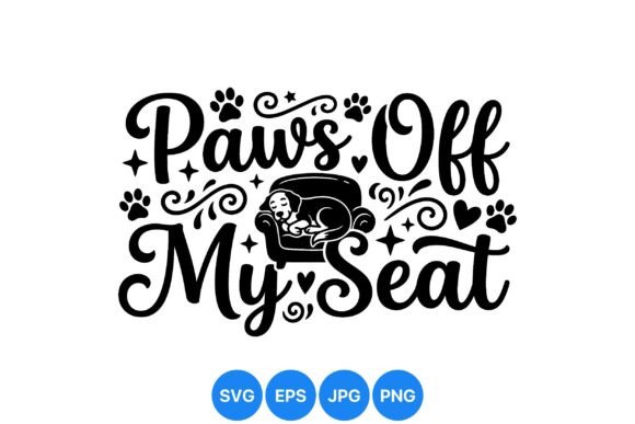 Paws off My Seat Dog SVG: Cozy Graphics & Illustrations