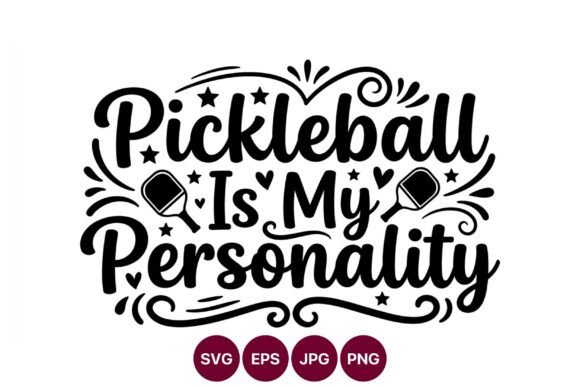 Pickleball Is My Personality Script: Graphics & Illustrations